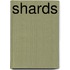Shards