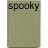 Spooky by Michael C. Parker