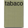 Tabaco by Food and Agriculture Organization of the United Nations
