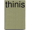 Thinis by Ronald Cohn