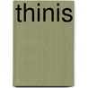 Thinis door Ronald Cohn
