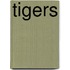 Tigers