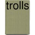 Trolls