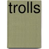 Trolls door Rachel Lynette