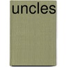 Uncles by Lola M. Schaefer