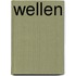Wellen