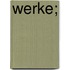 Werke;