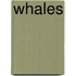 Whales