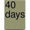 40 Days door Professor Dennis Smith