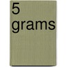 5 Grams by Dimitri Bogazianos