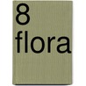 8 Flora by Ronald Cohn