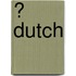 ? Dutch