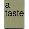 A Taste by Morty Schiff