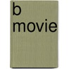 B Movie door Ronald Cohn