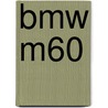 Bmw M60 door Ronald Cohn