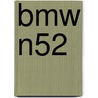 Bmw N52 door Ronald Cohn