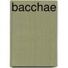 Bacchae door Robert Bagg