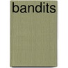 Bandits door Johanna Wright