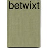 Betwixt door Melissa Pearl