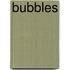 Bubbles