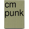 Cm Punk by Ronald Cohn