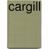Cargill by Wayne G. Broehl