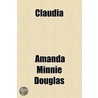 Claudia door Amanda Minnie Douglas