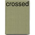 Crossed