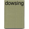 Dowsing door Elizabeth Brown