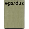 Egardus by Ronald Cohn