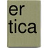Er Tica