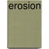 Erosion