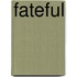 Fateful