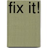 Fix It! door Kris Palmer