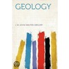 Geology by J.W. (John Walter) Gregory