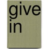 Give in by Andrea Dale