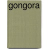 Gongora by Luis De Gongora Y. Argote