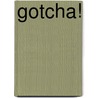 Gotcha! door Robert Preston Walker