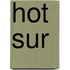 Hot sur