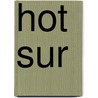 Hot sur door Laura Restrepo