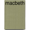 Macbeth by Shakespeare William Shakespeare