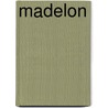 Madelon door Mary Eleanor Wilkins Freeman