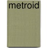 Metroid by Ronald Cohn