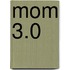 Mom 3.0