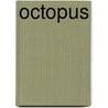 Octopus door Louise A. Spilsbury