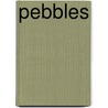 Pebbles by P. J Bond