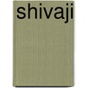 Shivaji door Frederic P. Miller