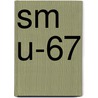Sm U-67 door Ronald Cohn