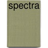 Spectra by Arthur Davison Ficke