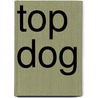 Top Dog door Po Bronson